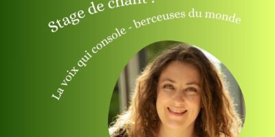 Le 17 et 18 Janvier 2026 Stage de chant : berceuses du monde (2 jours)
