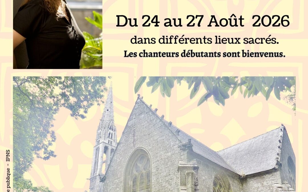 Ecoutez le programme pour le stage de chant sacré itinérant en Bretagne – Août 2026